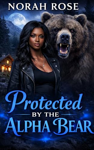 Protected by the Alpha Bear: Black Paranormal Romance (Iron Den Security of Willow Creek Book 2)