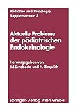 Aktuelle Probleme der pädiatrischen Endokrinologie: Symposium, Wien, 28. September 1976 (Pädiatrie und Pädologie Supplementa) (German and English ... und Pädologie Supplementa, 5, Band 5)