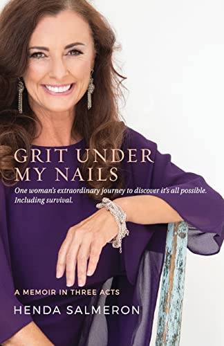 Grit Under My Nails: A Memoir in Three Acts