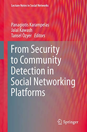 From Security to Community Detection in Social Networking Platforms (Lecture Notes in Social Networks)