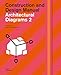 Architectural Diagrams 2: Construction and Design Manual