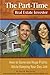 The Part-Time Real Estate Investor: How to Generate Huge Profits While Keeping Your Day Job