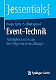  Event-Technik: Technisches Basiswissen für erfolgreiche Veranstaltungen (essentials)