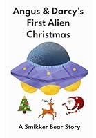 Angus and Darcy's First Alien Christmas 1711199583 Book Cover
