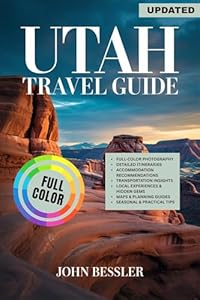 Utah travel guide: Explore National Parks, Scenic Drives, Outdoor Adventures, and Local Gems Across the Beehive State