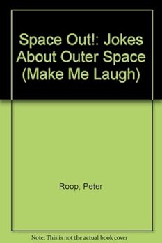 Library Binding Space Out!: Jokes About Outer Space (Make Me Laugh) Book