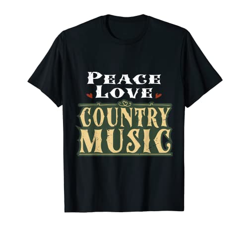 Peace Love Country Música Mujer Hombres Country Music Amante Camiseta