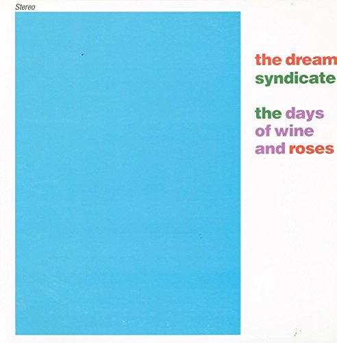 The Dream Syndicate - The Days Of Wine And Roses - 4 Men With Beards - 4M520 - USA - NM/NM LP