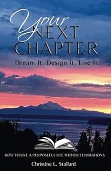 Paperback Your Next Chapter. Dream It. Design It. Live It: How to live a purposeful life without limitations Book