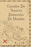  Cazador De Tesoros Detección De Metales: Diario de bitácora para detectores de metales, lleva la cuenta de tus estadísticas de detección de metales y ... regalo para los detectores de metales