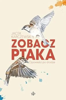 Hardcover Zobacz ptaka. Opowiesci po drodze [Polish] Book