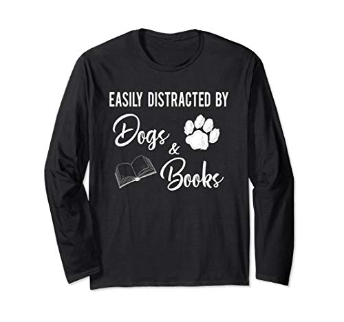Easily Distracted By Dogs and Books Dog Lover BookWorm