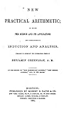 New Practical Arithmetic, In which the Science and Its Applications are Simplified by Induction