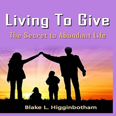 Living to Give: The Secret to Abundant Living