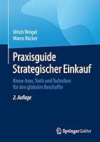 Praxisguide Strategischer Einkauf: Know-How, Tools Und Techniken Fur Den Globalen Beschaffer 3658087226 Book Cover