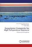 Geopolymer Composite for High Temperature Exposure: Processing and Properties