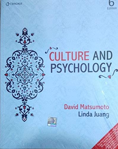 CULTURE AND PSYCHOLOGY, 6TH EDITION