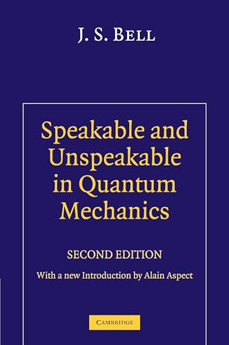 Speakable and Unspeakable in Quantum Mechanics: Collected Papers on Quantum Philosophy