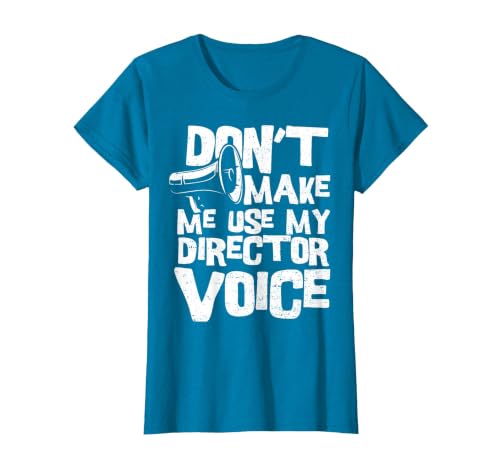Director: Don't Make Me Use My Dire - Filmmaker T-Shirt, Women, Sapphire Blue, Medium
