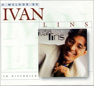 UNIVERSAL MUSIC GROUP O Melhor De Ivan Lins Novo Tempo