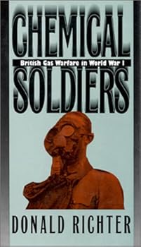 Hardcover Chemical Soldiers: British Gas Warfare in World War I (Modern War Studies) Book