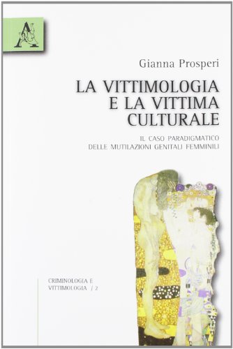 La vittimologia e la vittima «culturale». Il caso paradigmatico delle mutilazioni genitali femminili
