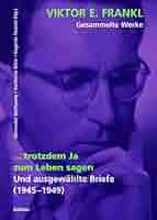 Viktor E. Frankl - Gesammelte Werke / Trotzdem Ja zum Leben
