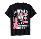 It's A Taylor Vibe You Wouldn't Get It Groovy tee