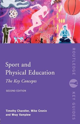 Sport and Physical Education: The Key Concepts (Routledge Key Guides)
