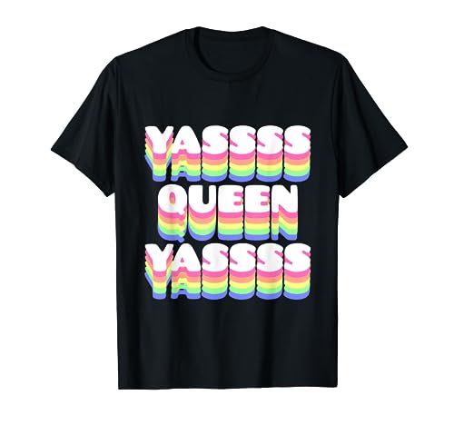 Yasss Queen Yes Gay Sassy Meme Queer Funny Catchphrase Shirt