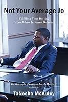 Not Your Average Jo : Fulfilling Your Destiny Even When It Seems Delayed 0578791242 Book Cover