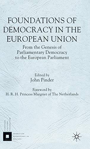 Foundations of Democracy in the European Union: From the Genesis of Parliamentary Democracy to the European Parliament