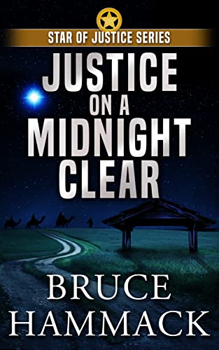 Justice On A Midnight Clear: Clean read crime fiction full of action, mystery and suspense (Star of Justice Series Book 4)