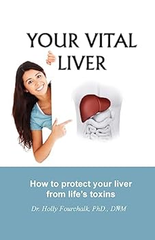 Paperback Your Vital Liver: How to Protect Your Liver From Life's Toxins Book