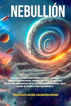 Paperback Nebullión: El Viaje Interestelar para Colonizar el Planeta Azuralis (Spanish Edition) [Spanish] Book