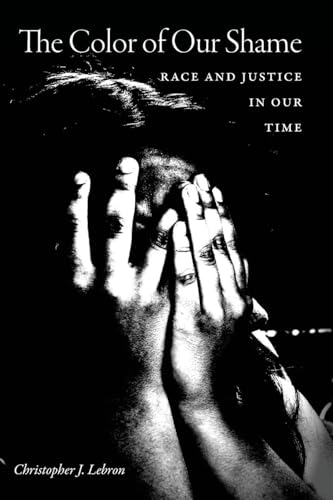 The Color of Our Shame: Race and Justice in Our Time