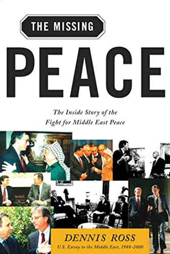  The Missing Peace: The Inside Story Of The Fight For Middle East Peace