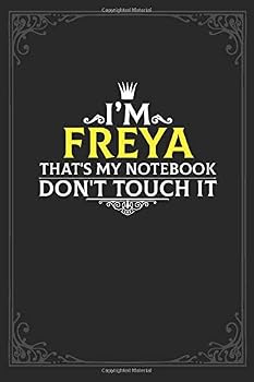 Paperback I'm Freya That's My Notebook Don't Touch It : Lined Notebook / Journal Gift, 121 Pages Soft Cover, Matte Finish / Best Gift for Freya Book