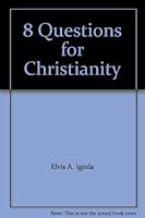 8 Questions for Christianity 0973888709 Book Cover