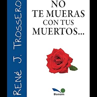 No te mueras con tus muertos [Don't Die with Your Dead] Audiolibro Por Rene Trossero arte de portada
