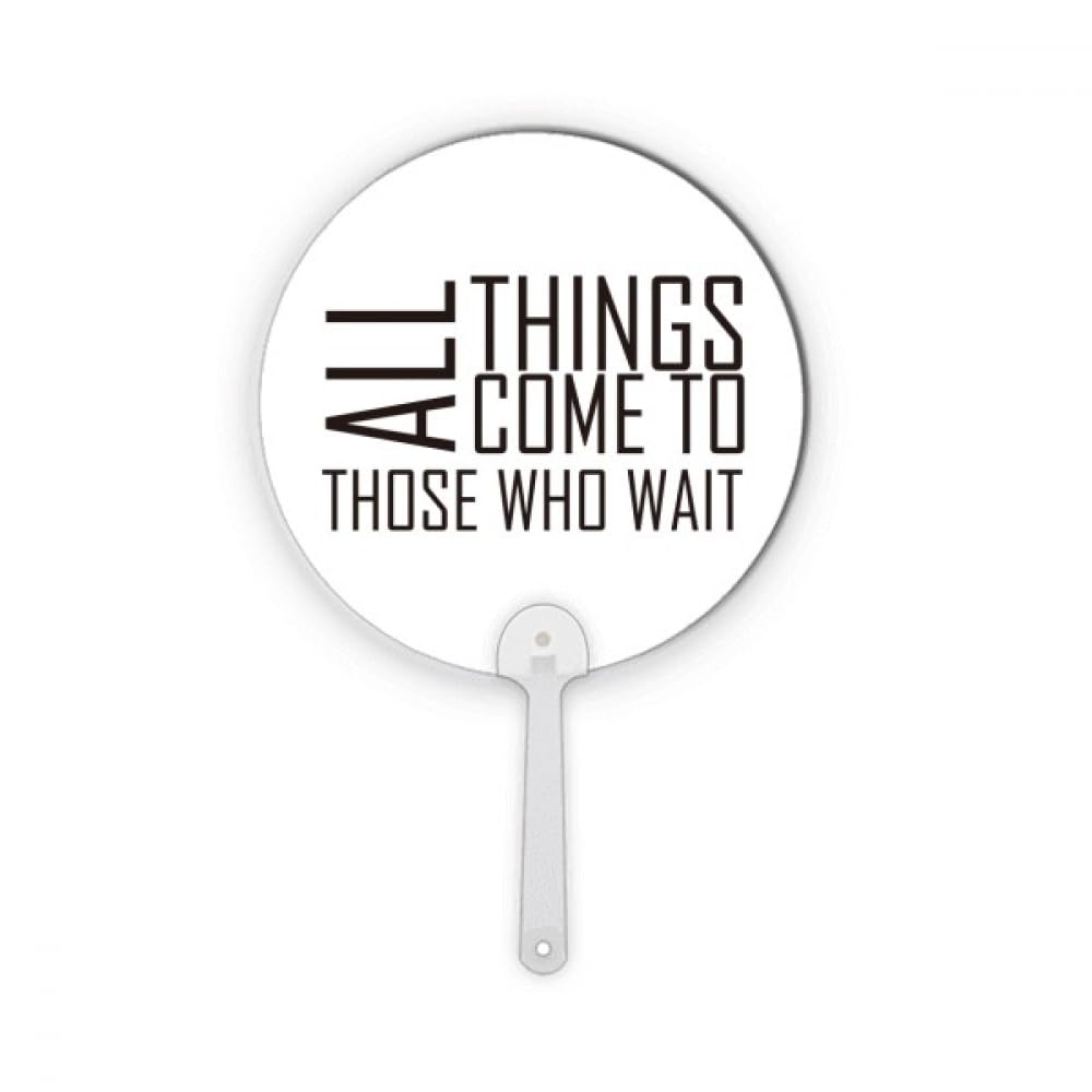 Éventail rond en plastique All Things Come To Those Who Wait artisanal