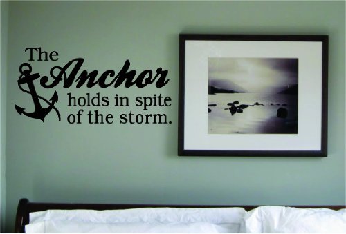 The Anchor Holds In Spite Of The Storm Quote Wall Decal Sticker Family Art Graphic Home Decor Mural Decal Sticker Famous Quotes Wall Mural #TOP7
