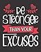 Be Stronger Than Your Excuses: Christian Daily Devotional Prayer Journal Notebook and Diary | Jesus Inspirational Workbook Planner for Women with Schedule List for Writing Praises (8x10 Large Version)