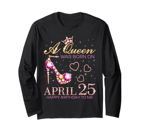 A Queen Was Born On April 25 Happy Birthday To Me 4��25�� ����T�V���c