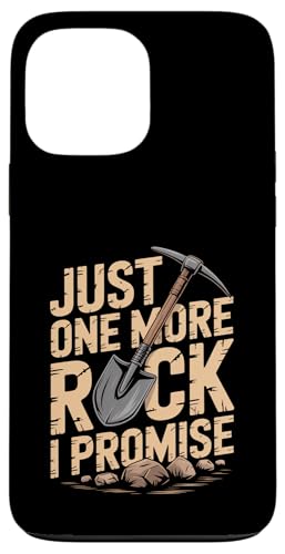 Just One More Rock I Promise NC~OD nw X}zP[X iPhone 13 Pro Max p