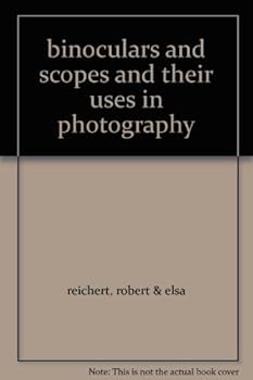Paperback binoculars and scopes and their uses in photography Book