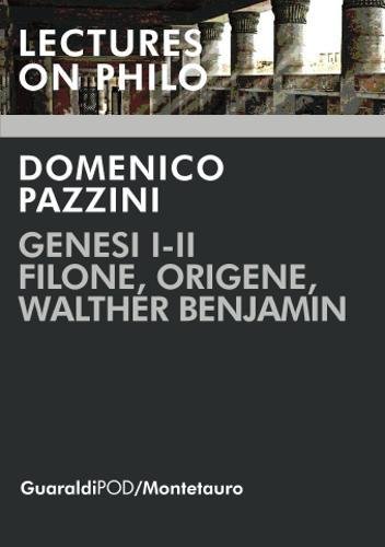 Genesi I-II, Filone, Origene, Walther Benjamin