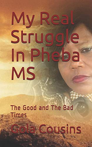 My Real Struggle In Pheba MS: The Good and The Bad Times