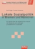 Lokale Sozialpolitik in Bremen und Hannover: Ein Bericht über die vergleichende Analyse der Steuerung und Leistungen großstädtischer Sozialpolitik (Soziale Stadtpolitik) - Rolf Prigge, Thomas Schwarzer Herausgeber: Rolf Prigge 