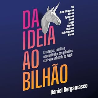 Da ideia ao bilh&atilde;o Audiolivro Por Daniel Bergamasco capa
